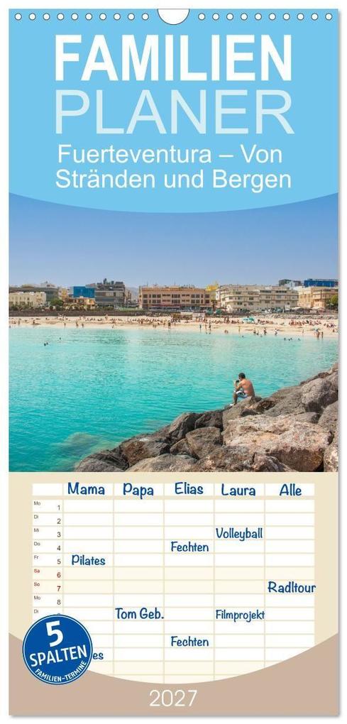 Familienplaner 2027 - Fuerteventura - Von Stränden und Bergen mit 5 Spalten (Wandkalender 21 x 45 cm) CALVENDO