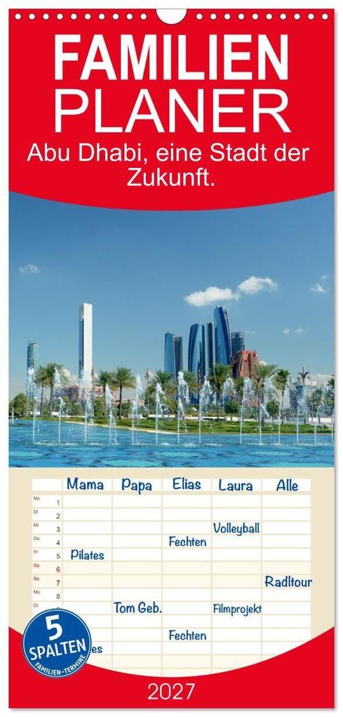 Familienplaner 2027 - Abu Dhabi eine Stadt der Zukunft. mit 5 Spalten (Wandkalender 21 x 45 cm) CALVENDO