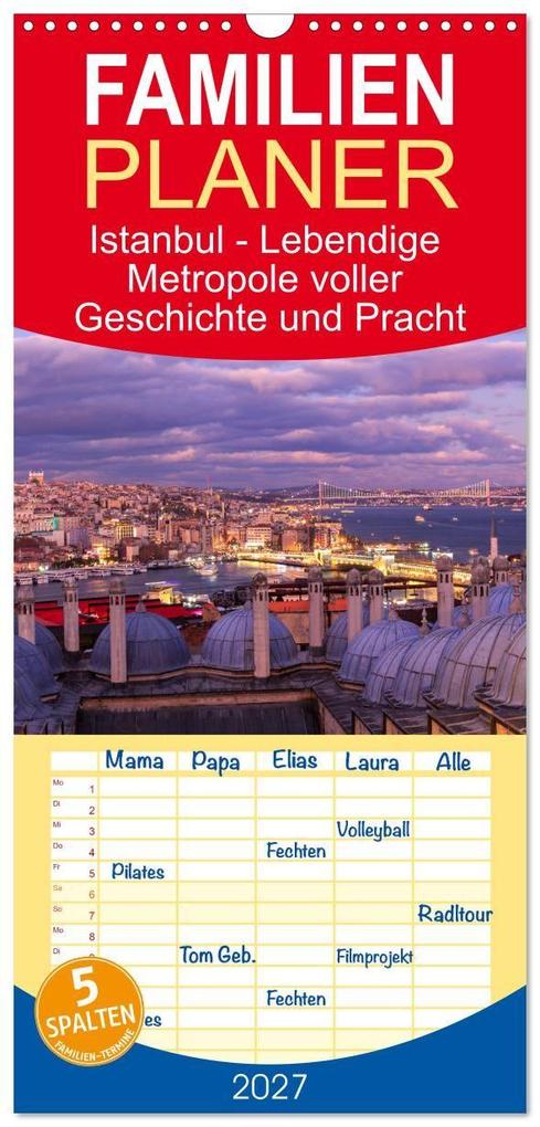 Familienplaner 2027 - Istanbul - Lebendige Metropole voller Geschichte und Pracht mit 5 Spalten (Wandkalender 21 x 45 cm) CALVENDO