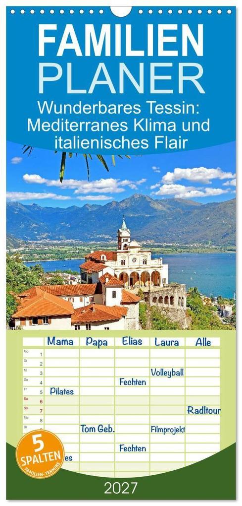 Familienplaner 2027 - Wunderbares Tessin: Mediterranes Klima und italienisches Flair mit 5 Spalten (Wandkalender 21 x 45 cm) CALVENDO
