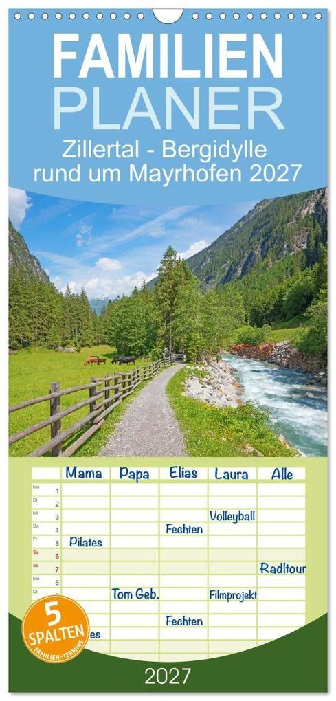 Familienplaner 2027 - Zillertal - Bergidylle rund um Mayrhofen 2027 mit 5 Spalten (Wandkalender 21 x 45 cm) CALVENDO