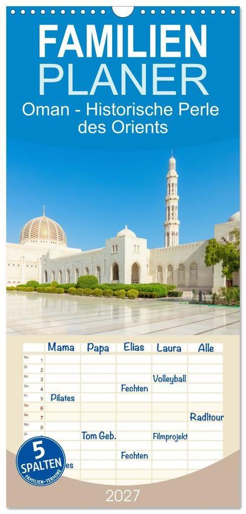 Familienplaner 2027 - Oman - Historische Perle des Orients mit 5 Spalten (Wandkalender 21 x 45 cm) CALVENDO