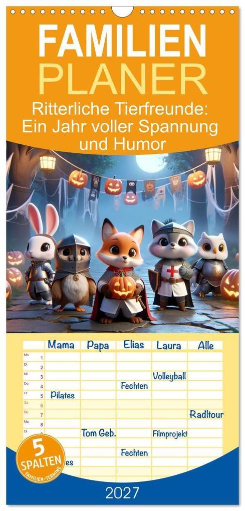 Familienplaner 2027 - Ritterliche Tierfreunde: Ein Jahr voller Spannung und Humor mit 5 Spalten (Wandkalender 21 x 45 cm) CALVENDO