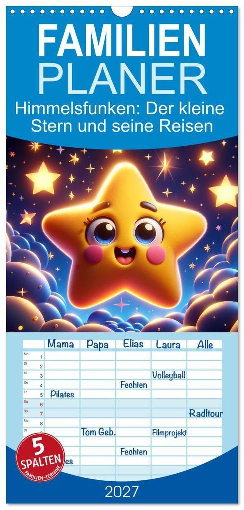 Familienplaner 2027 - Himmelsfunken: Der kleine Stern und seine Reisen mit 5 Spalten (Wandkalender 21 x 45 cm) CALVENDO