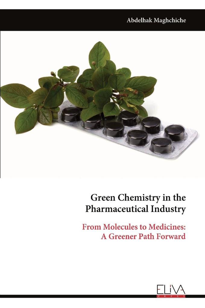 Green Chemistry in the Pharmaceutical Industry