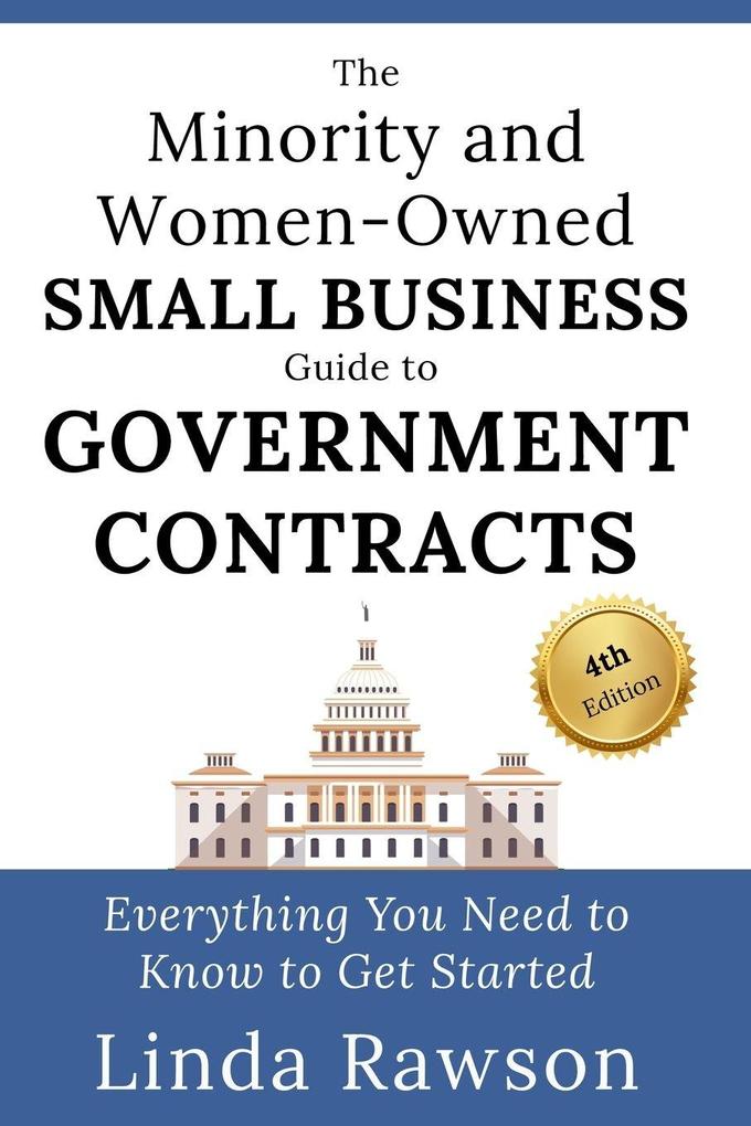 The Minority and Women-Owned Small Business Guide to Government Contracts