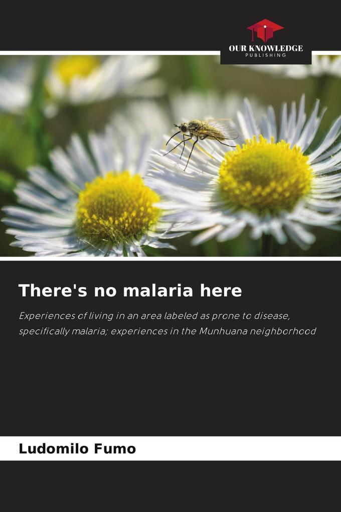 There's no malaria here