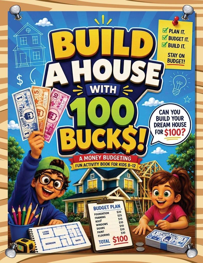 Build A House With 100 Bucks