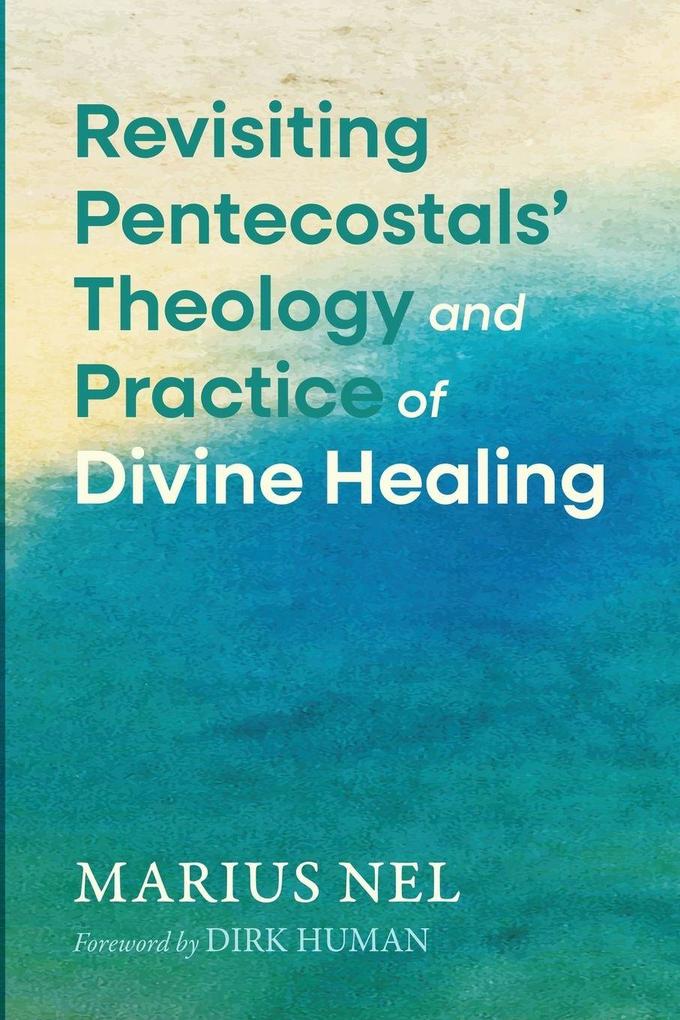 Revisiting Pentecostals' Theology and Practice of Divine Healing