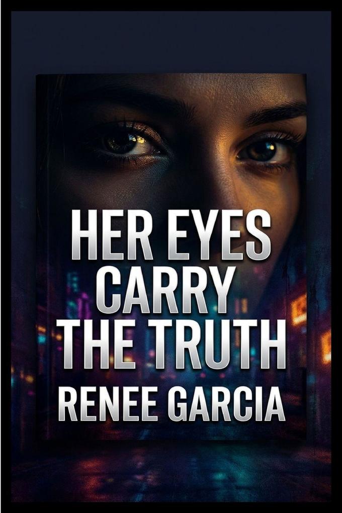 Her Eyes Carry the Truth