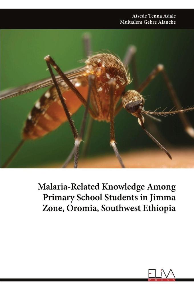 Malaria-Related Knowledge Among Primary School Students in Jimma Zone Oromia Southwest Ethiopia