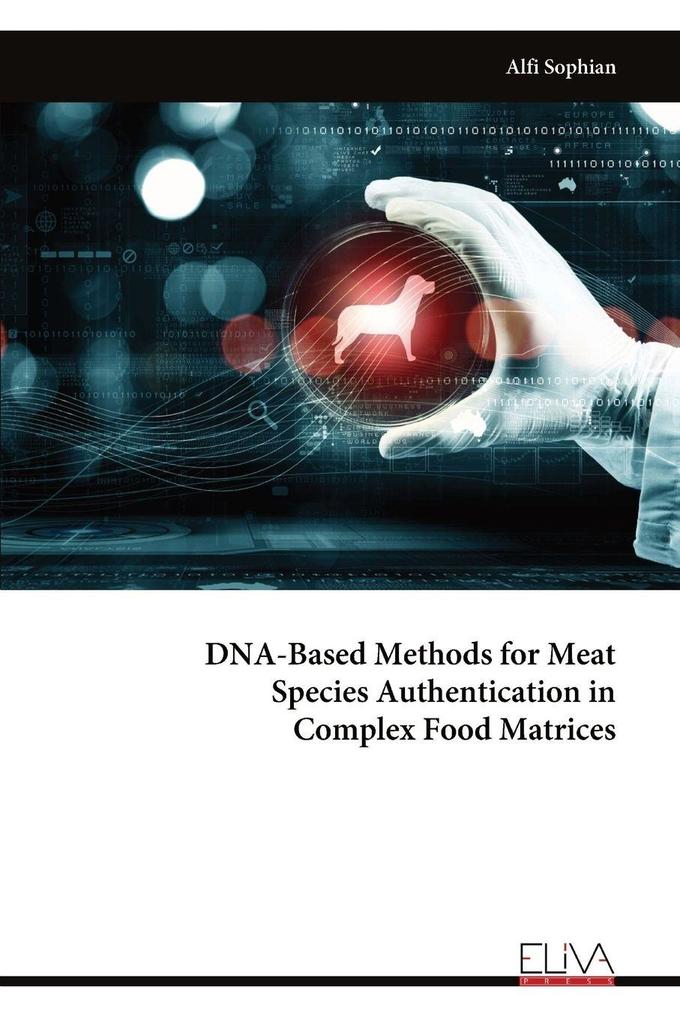 DNA-Based Methods for Meat Species Authentication in Complex Food Matrices
