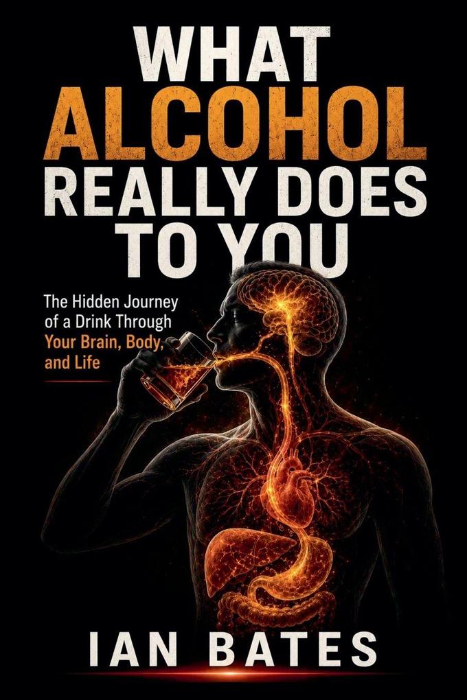 What Alcohol Really Does To You