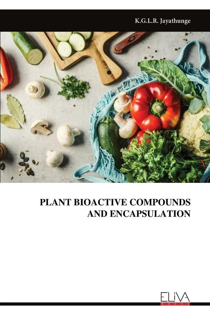 PLANT BIOACTIVE COMPOUNDS AND ENCAPSULATION
