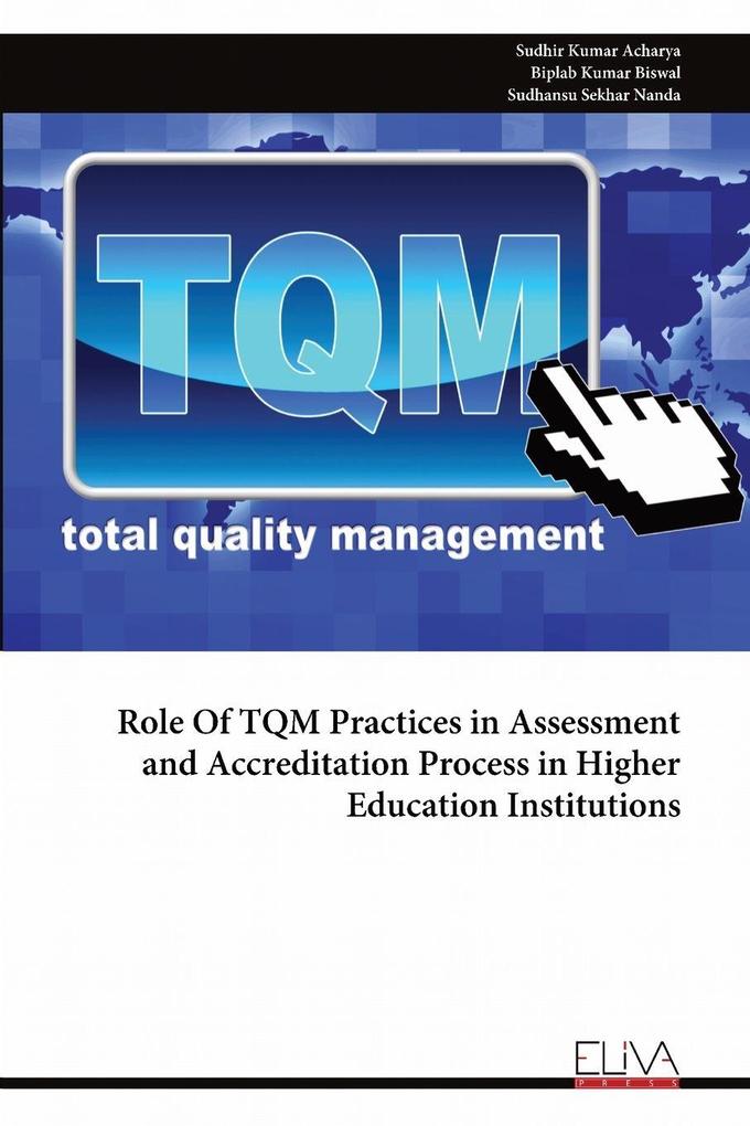 Role Of TQM Practices in Assessment and Accreditation Process in Higher Education Institutions