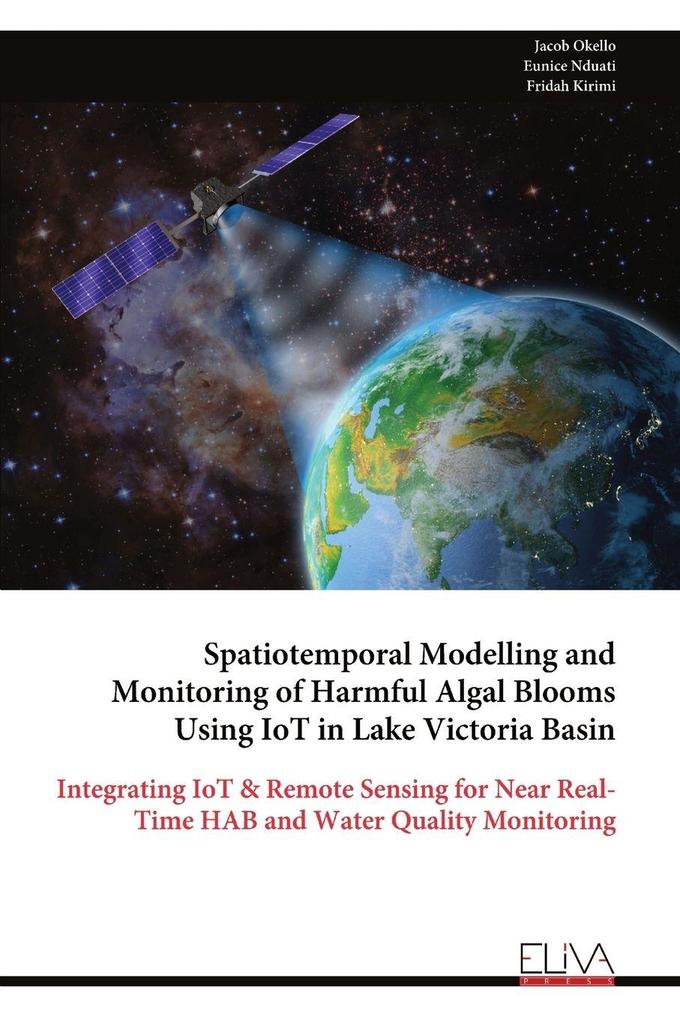 Spatiotemporal Modelling and Monitoring of Harmful Algal Blooms Using IoT in Lake Victoria Basin