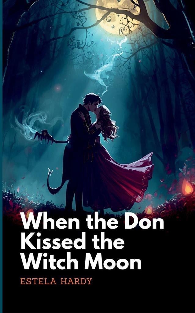 When the Don Kissed the Witch Moon