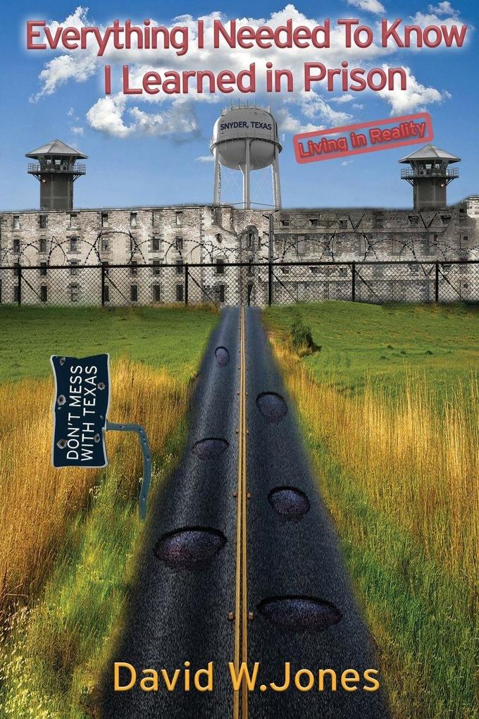 Everything I Needed To Know I Learned in Prison