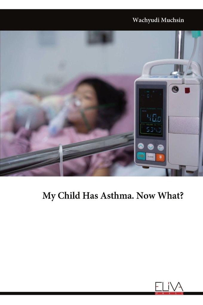 My Child Has Asthma. Now What?