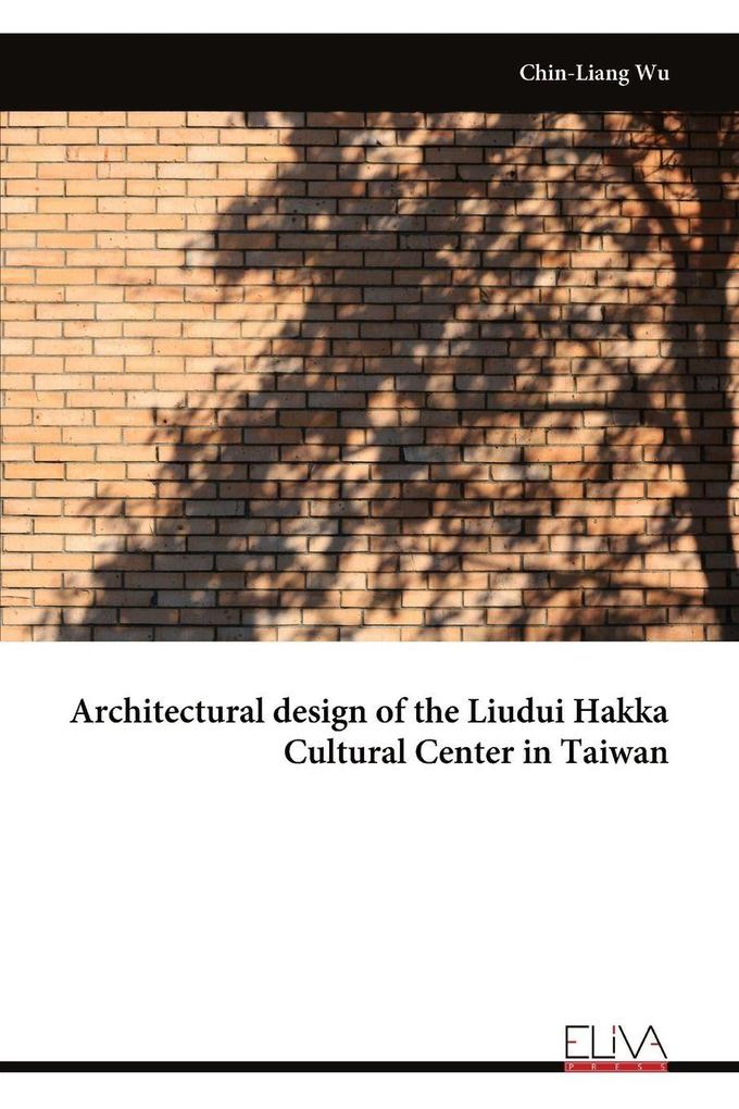 Architectural design of the Liudui Hakka Cultural Center in Taiwan