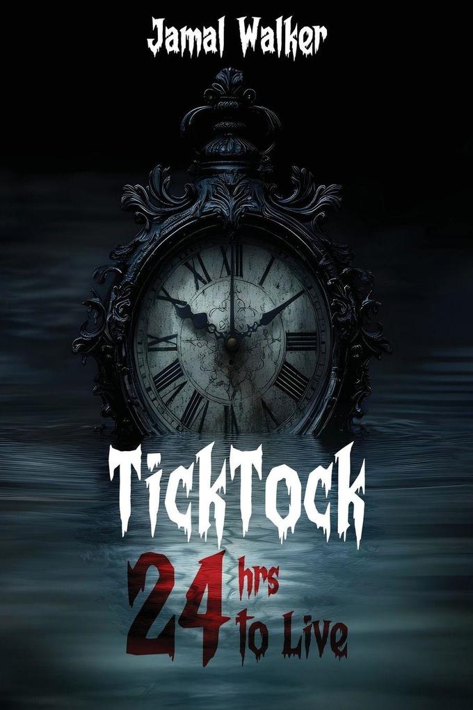Tick Tock 24 Hours to Live