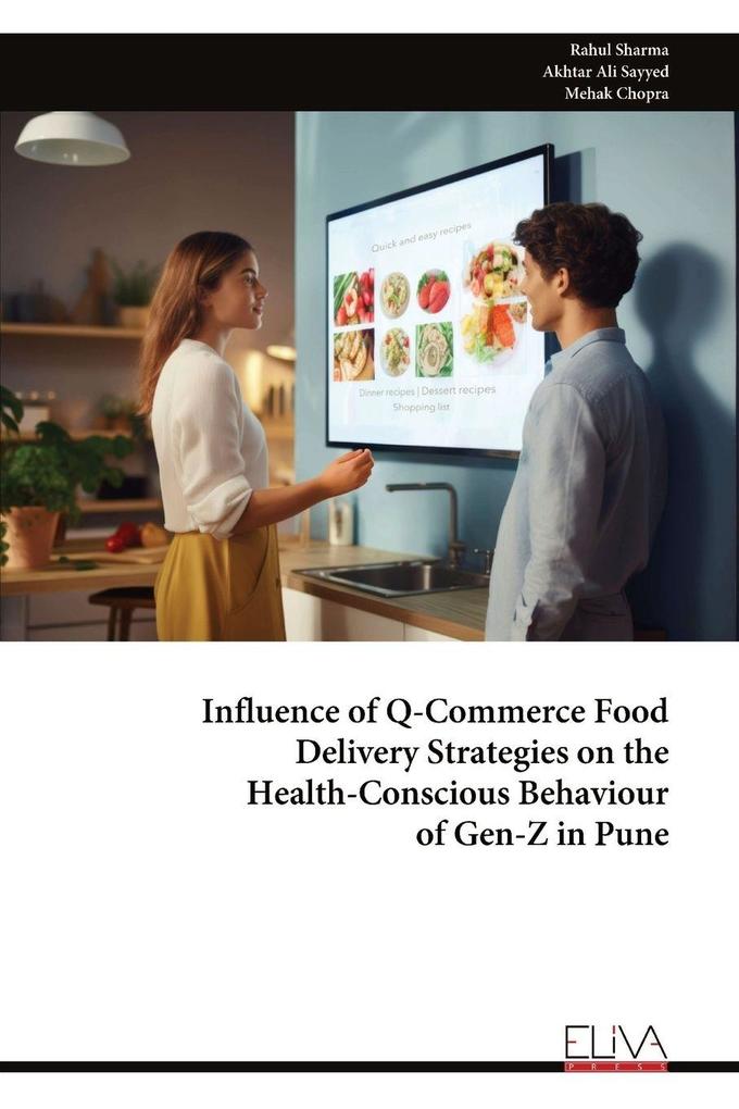 Influence of Q-Commerce Food Delivery Strategies on the Health-Conscious Behaviour of Gen-Z in Pune