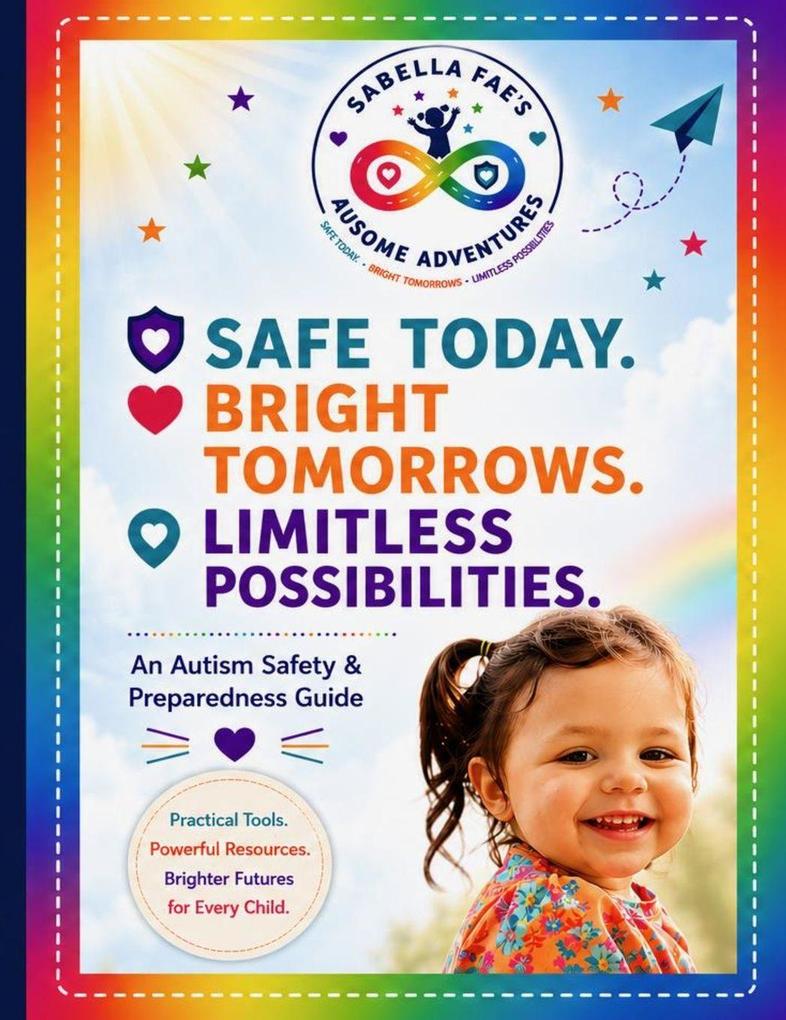 Safe Today. Bright Tomorrows. Limitless Possibilities.