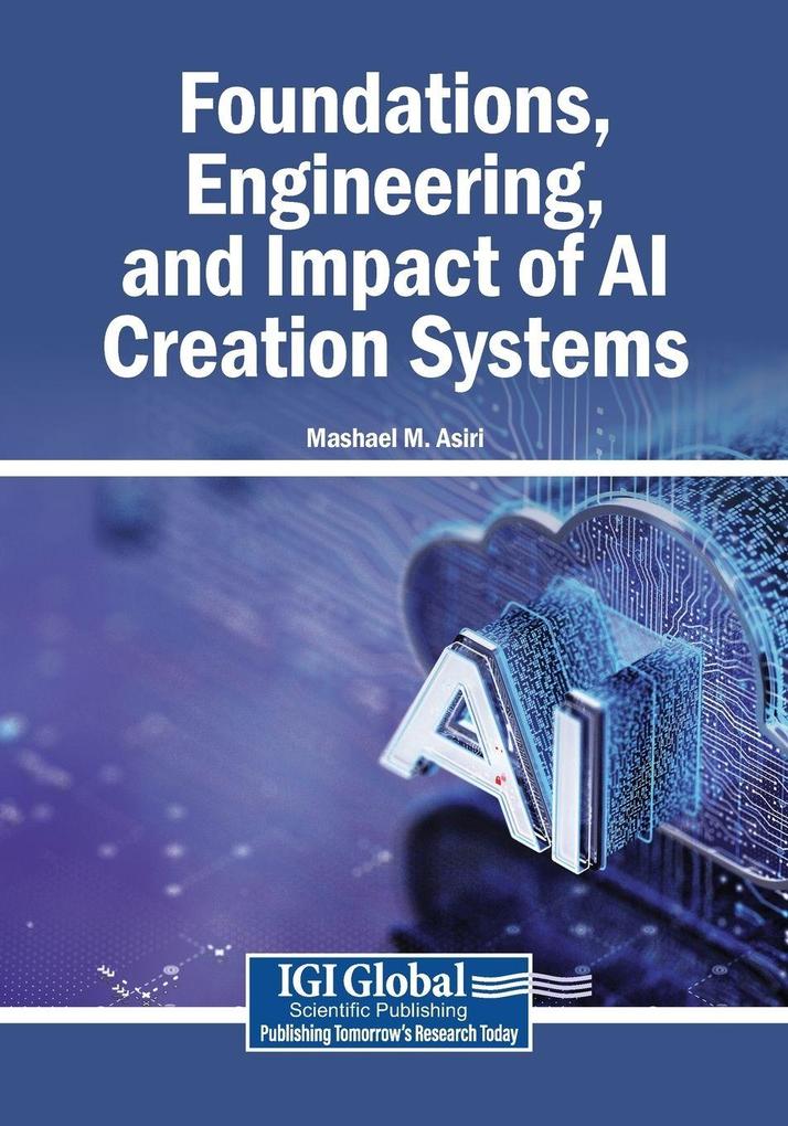 Foundations Engineering and Impact of AI Creation Systems