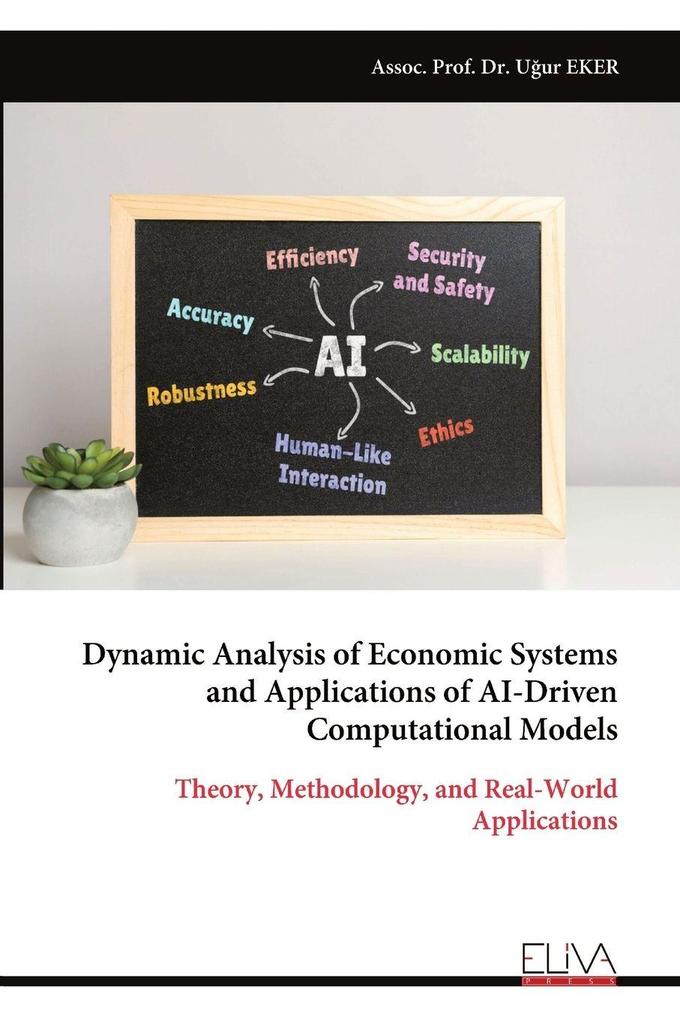 Dynamic Analysis of Economic Systems and Applications of AI-Driven Computational Models