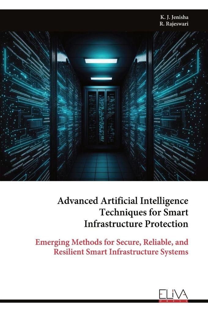 Advanced Artificial Intelligence Techniques for Smart Infrastructure Protection