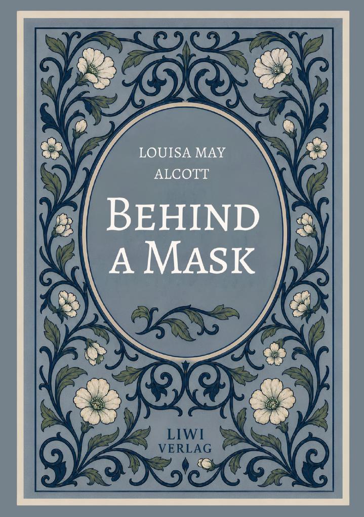 Louisa May Alcott: Behind a Mask (English Edition)