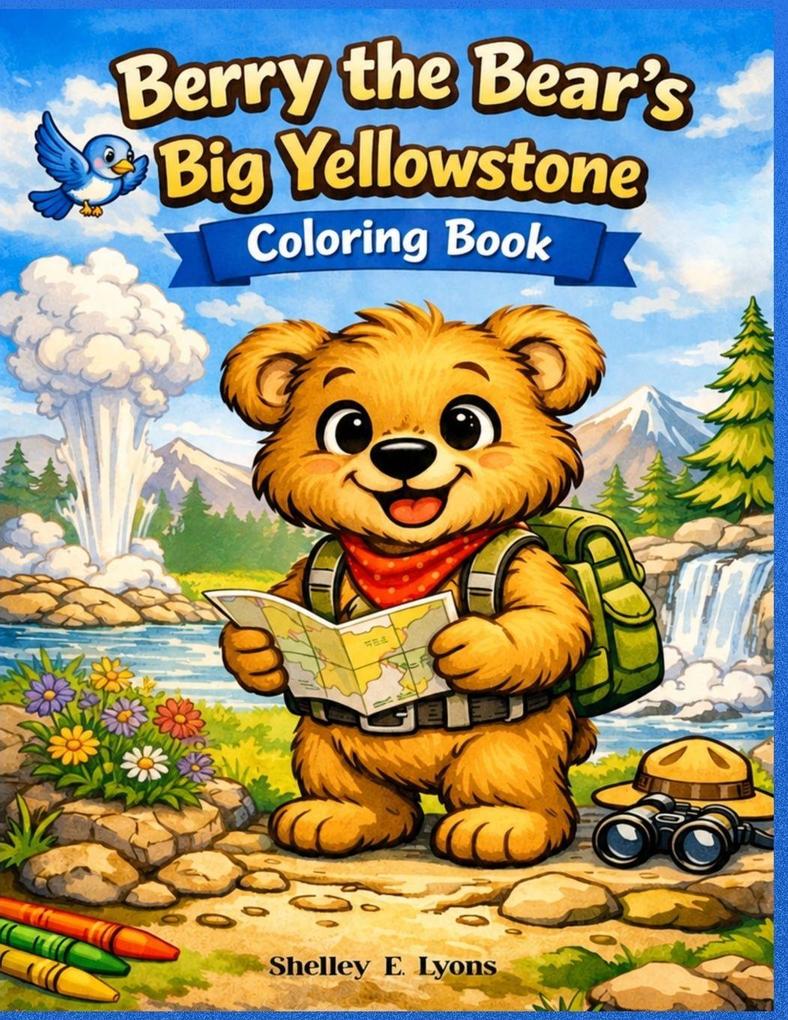 Berry the Bear's Big Yellowstone Coloring Book