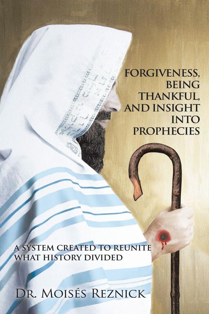 Forgiveness Being Thankful and Insight into Prophecies
