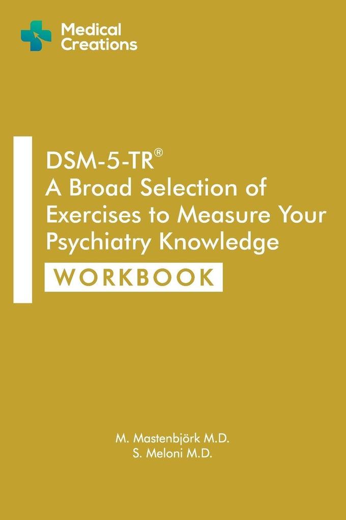 DSM-5-TR A Broad Selection of Exercises to Measure Your Psychiatry Knowledge