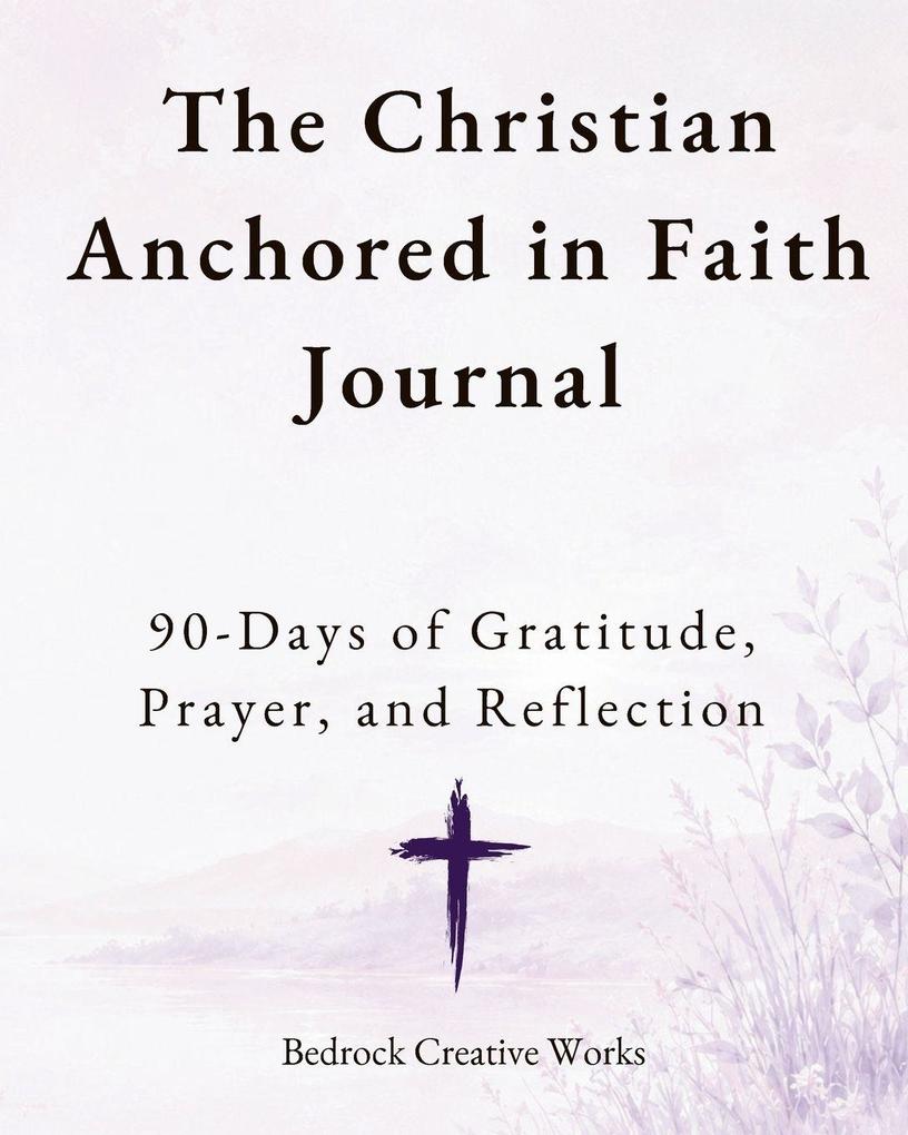 The Christian Anchored in Faith Journal