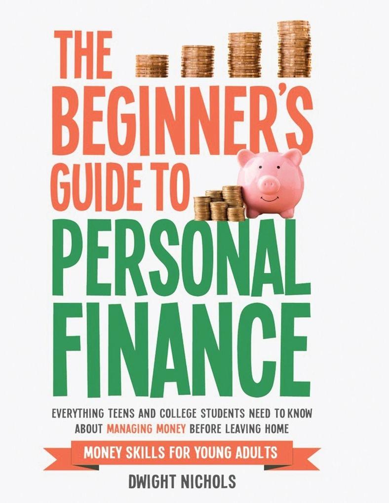 THE BEGINNER'S GUIDE TO PERSONAL FINANCE