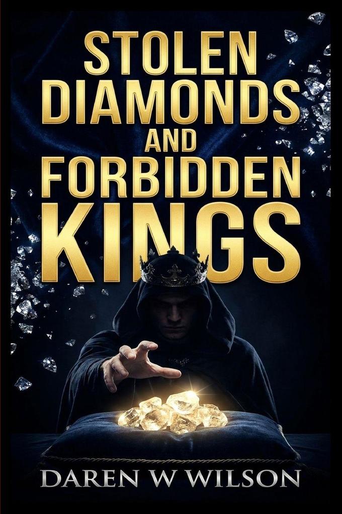 Stolen Diamonds and Forbidden Kings