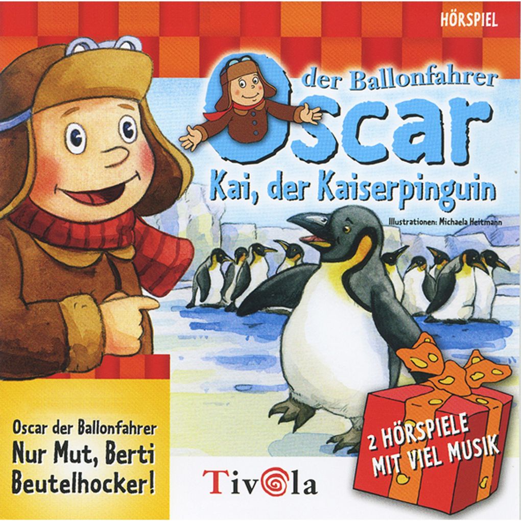 Oscar der Ballonfahrer - Kai der Kaiserpinguin / Nur Mut Berti Beutelhocker!
