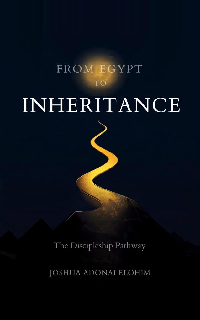 From Egypt to Inheritance: The Discipleship Pathway