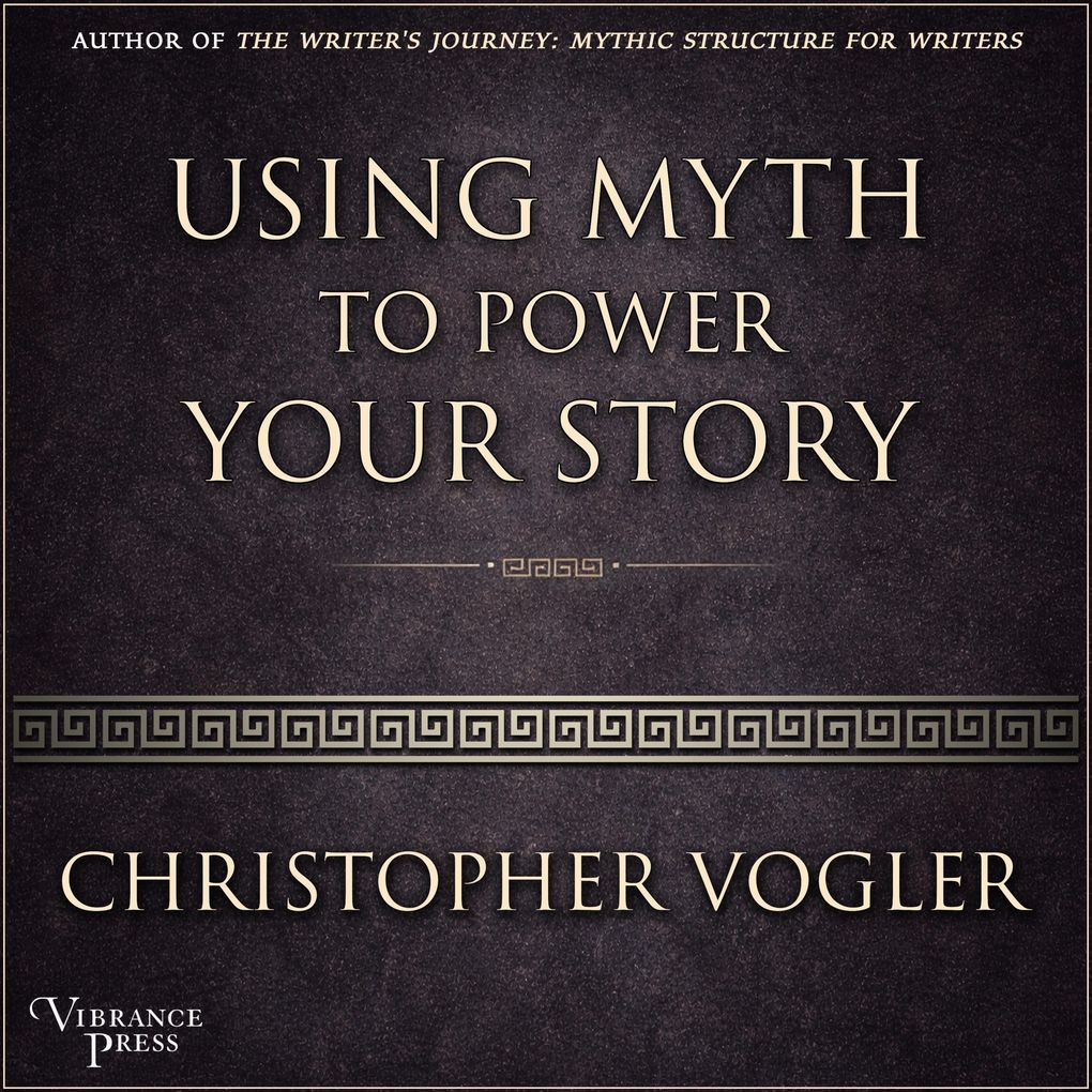 Using Myth to Power Your Story