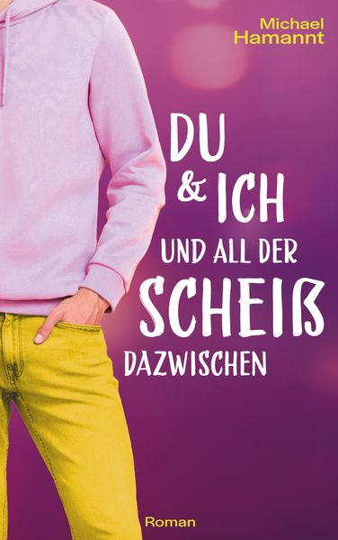 Du & Ich und all der Scheiß dazwischen