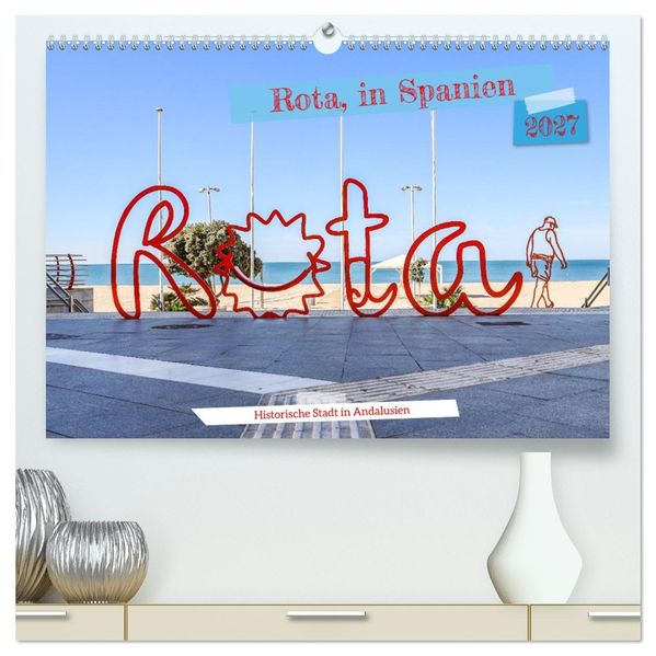 Rota in Spanien (hochwertiger Premium Wandkalender 2027 DIN A2 quer) Kunstdruck in Hochglanz