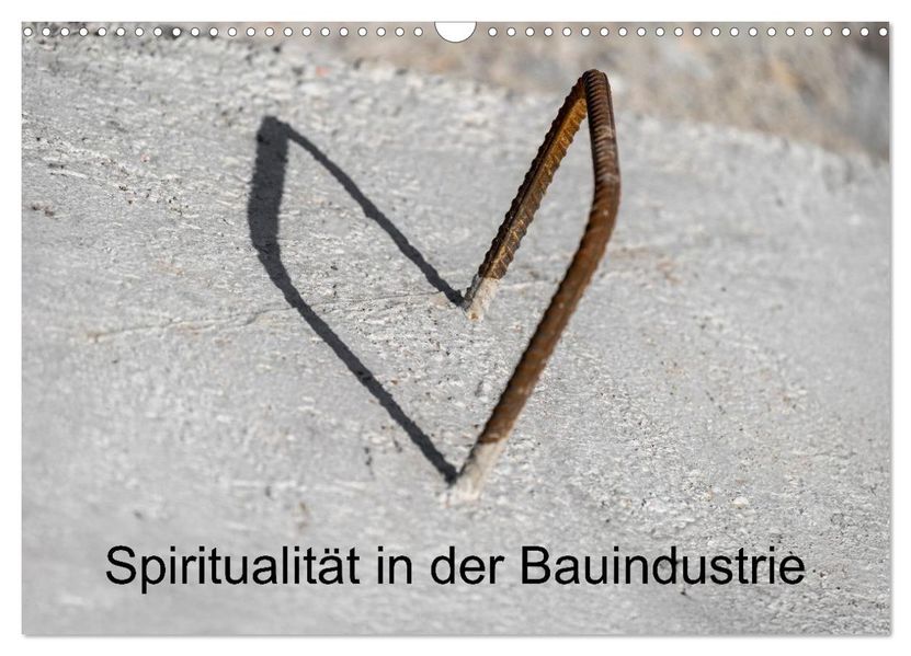 Spiritualität in der Bauindustrie (Wandkalender 2027 DIN A3 quer) CALVENDO Monatskalender