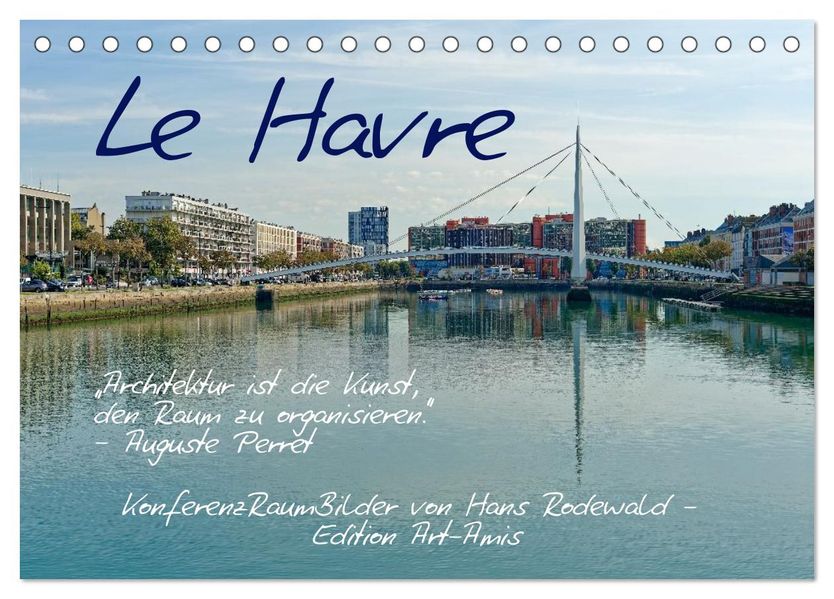 Le Havre - Perle an der Seinemündung (Tischkalender 2027 DIN A5 quer) CALVENDO Monatskalender
