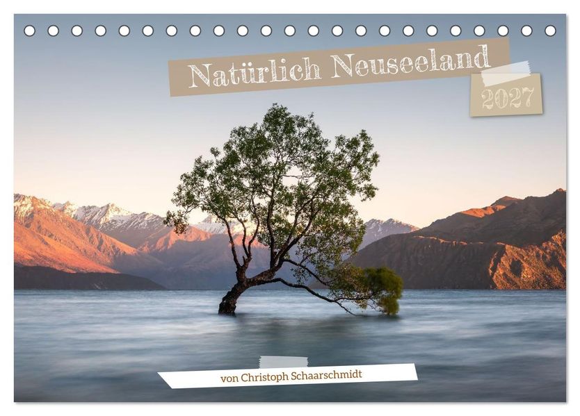 Natürlich Neuseeland (Tischkalender 2027 DIN A5 quer) CALVENDO Monatskalender
