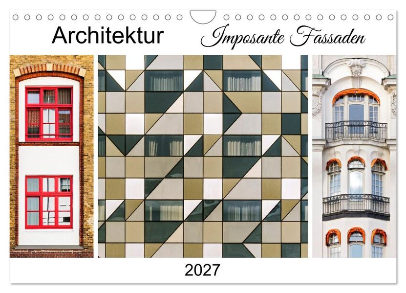Architektur. Imposante Fassaden (Wandkalender 2027 DIN A4 quer) CALVENDO Monatskalender