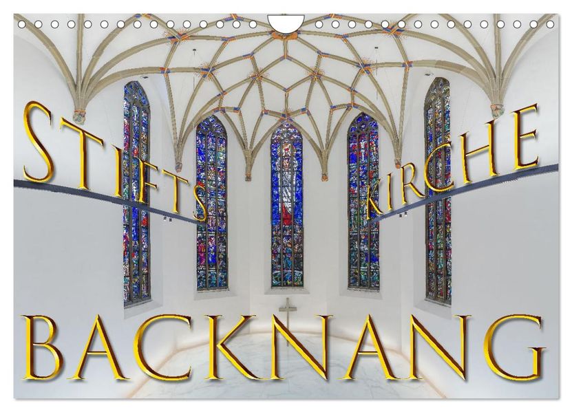 Backnang - Panoramablicke in die Stiftskirche (Wandkalender 2027 DIN A4 quer) CALVENDO Monatskalender