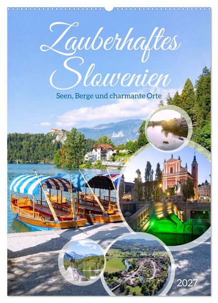 Zauberhaftes Slowenien. Seen Berge und charmante Orte (Wandkalender 2027 DIN A2 hoch) CALVENDO Monatskalender