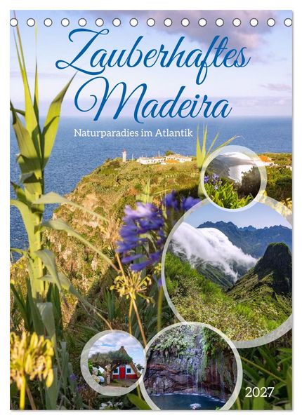 Zauberhaftes Madeira. Naturparadies im Atlantik (Tischkalender 2027 DIN A5 hoch) CALVENDO Monatskalender