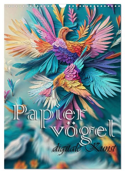 Papiervögel - Digitale Kunst (Wandkalender 2027 DIN A3 hoch) CALVENDO Monatskalender